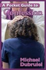 A Pocket Guide to Confession - Michael Dubruiel - 9781592763313