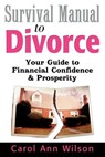 Survival Manual to Divorce - Carol Ann Wilson - 9781592801930