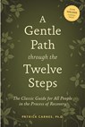 A Gentle Path Through the Twelve Steps - PATRICK J CARNES - 9781592858439