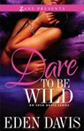 Dare to Be Wild - Eden Davis - 9781593093433