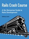 Rails Crash Course - Anthony Lewis - 9781593276232