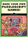 Make Your Own PuzzleScript Games - Anna Anthropy - 9781593279448