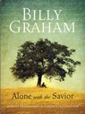 Billy Graham: Alone with the Savior: 31 Daily Meditations on Christ's Faithfulness - Billy Graham - 9781593285593