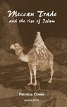 Meccan Trade and the Rise of Islam - Patricia Crone - 9781593331023