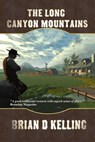 The Long Canyon Mountains - Brian D Kelling - 9781593740368