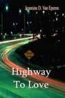 Highway To Love - Jeannine D Van Eperen - 9781593744885