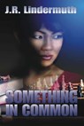 Something In Common - J R Lindermuth - 9781593745004