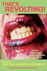 That's Revolting! - Mattilda Bernstein Sycamore - 9781593761950