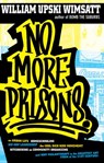No More Prisons - William Upski Wimsatt - 9781593763961