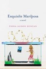 Exquisite Mariposa - Fiona Alison Duncan - 9781593765798