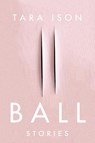 Ball - Tara Ison - 9781593766221