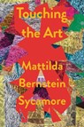 Touching the Art - Mattilda Bernstein Sycamore - 9781593767358