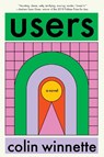 Users - Colin Winnette - 9781593767372