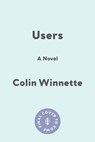 Users - Colin Winnette - 9781593767389