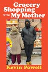 Grocery Shopping with My Mother - Kevin Powell - 9781593767433