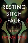 Resting Bitch Face - Taylor Byas - 9781593767877