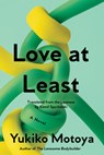 Love at Least - Yukiko Motoya ; Kamil Spychalski - 9781593768317