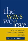 The Ways We Love - Sheila A. (private practice Sharpe - 9781593850197