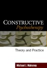Constructive Psychotherapy - Michael J. (Salve Regina University Mahoney - 9781593852344