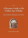 A Resource Guide to the Golden Age of Radio - Susan Siegel ; David S Siegel - 9781593934309