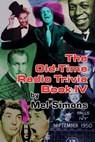 The Old-Time Radio Trivia Book IV - Mel Simons - 9781593939625