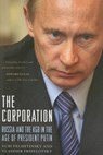 The Corporation: Russia and the KGB in the Age of President Putin - Yuri Felshtinsky - 9781594032462