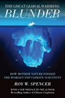 The Great Global Warming Blunder - Roy W Spencer - 9781594036026