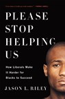 Please Stop Helping Us - Jason L. Riley - 9781594038419