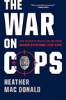 The War on Cops - Heather Mac Donald - 9781594039683