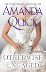 Otherwise Engaged - Amanda Quick - 9781594138287