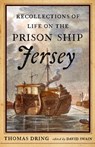 Recollections of Life on the Prison Ship Jersey - Thomas Dring - 9781594163357