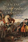 Facing Washington's Crossing: The Hessians and the Battle of Trenton - Steven Bier - 9781594164439