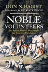 Noble Volunteers: The British Soldiers Who Fought the American Revolution - Don N. Hagist - 9781594164538