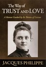 The Way of Trust and Love - Fr. Jacques Philippe - 9781594171659