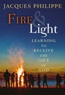 Fire & Light - Fr. Jacques Philippe - 9781594172533