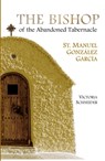 The Bishop of the Abandoned Tabernacle - Victoria Schneider - 9781594173141