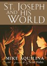 St. Joseph and His World - Mike Aquilina - 9781594173936