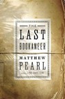 The Last Bookaneer - PEARL,  Matthew - 9781594204920