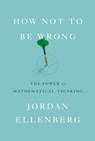 HOW NOT TO BE WRONG - Jordan Ellenberg - 9781594205224