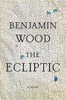 The Ecliptic - WOOD,  Benjamin - 9781594206863
