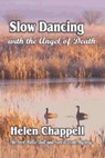 Slow Dancing With the Angel of Death: Hollis Ball and Sam Wescott Series, Vol. 1 - Helen Chappell - 9781594313639