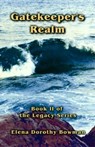Gatekeepers Realm: Legacy Series Vol II - Elena Dorothy Bowman - 9781594314810