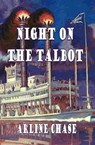 Night on the Talbot - Arline Chase - 9781594318870