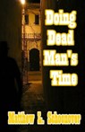 Doing Dead Man's Time - Matthew L. Schoonover - 9781594319167