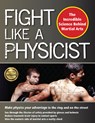 Fight Like a Physicist - Jason Thalken - 9781594393389