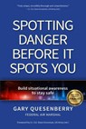 Spotting Danger Before It Spots You - Gary Dean Quesenberry - 9781594397370