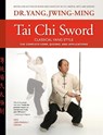 Tai Chi Sword Classical Yang Style - Dr. Jwing-Ming Yang - 9781594397714