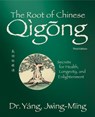 The Root of Chinese Qigong - Dr. Jwing-Ming Yang - 9781594399121
