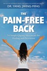 The Pain-Free Back - Dr. Jwing-Ming Yang - 9781594399695