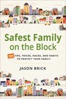 Safest Family on the Block - Jason Brick - 9781594399923